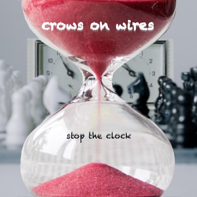 Videolink zu Crows On Wires mit dem Titel Stop the Clock