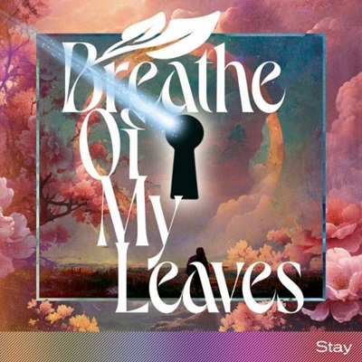 Videolink zu Breathe Of My Leaves mit dem Titel Stay (Single Mix)