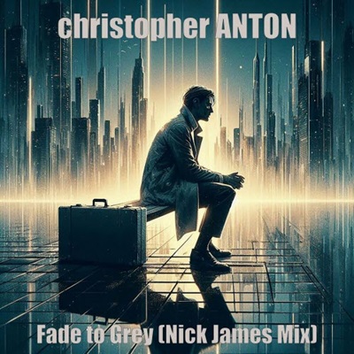 Videolink zu Christopher Anton mit dem Titel Fade To Grey (Nick James Mix)