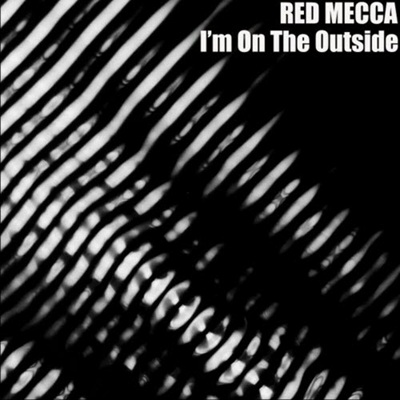 Videolink zu Red Mecca mit dem Titel I'm On The Outside